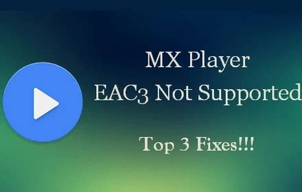 eac3 not supported|How To Play EAC3 Not Supported MX Player: Fix MX .